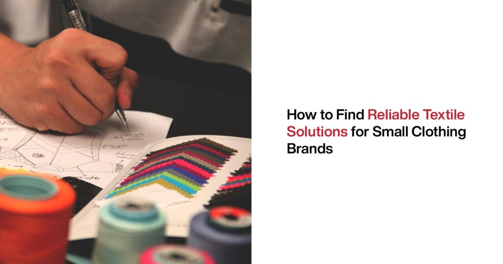 Textile Solutions for Small Clothing Brands