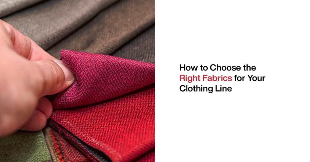 Right Fabrics for Your Clothing Line