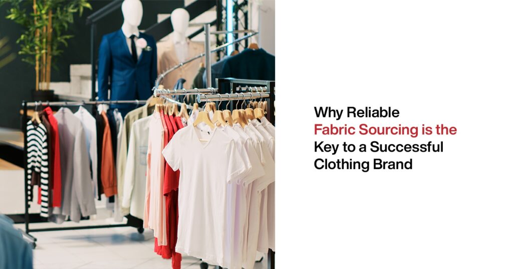 Reliable Fabric Sourcing Clothing Brand